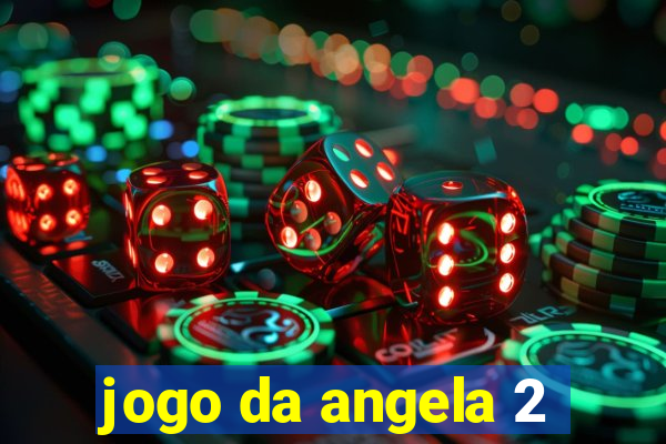 jogo da angela 2